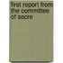 First Report From The Committee Of Secre