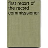 First Report Of The Record Commisssioner door Onbekend
