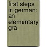 First Steps In German: An Elementary Gra door M. Th Preu