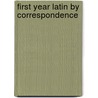First Year Latin By Correspondence door Ada Townsend