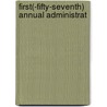 First(-Fifty-Seventh) Annual Administrat door Onbekend