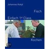 Fisch - Einfach 1st (first) Class Kochen door Johannes Kokjé
