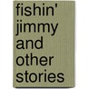 Fishin' Jimmy And Other Stories door Imogen Clark