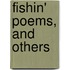 Fishin' Poems, And Others