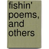Fishin' Poems, And Others by Philip F. Carspecken