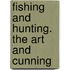 Fishing And Hunting. The Art And Cunning