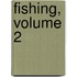 Fishing, Volume 2