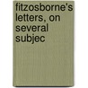 Fitzosborne's Letters, On Several Subjec by William Melmoth