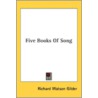 Five Books Of Song by Unknown