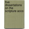 Five Dissertations On The Scripture Acco door Charles Chauncy
