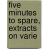 Five Minutes To Spare, Extracts On Varie door John Guard