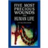 Five Most Precious Wounds And Human Life