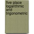 Five Place Logarithmic And Trigonometric