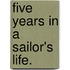 Five Years In A Sailor's Life.