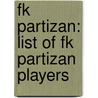 Fk Partizan: List Of Fk Partizan Players by Source Wikipedia