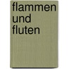 Flammen Und Fluten by Maria Stona