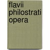 Flavii Philostrati Opera door Onbekend