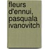 Fleurs D'Ennui, Pasquala Ivanovitch