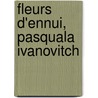 Fleurs D'Ennui, Pasquala Ivanovitch door Professor Pierre Loti