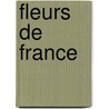 Fleurs De France door Camille Fontaine