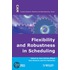 Flexibility and Robustness in Scheduling