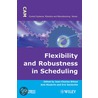Flexibility and Robustness in Scheduling door Jean-Charles Billaut