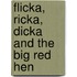 Flicka, Ricka, Dicka and the Big Red Hen