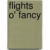 Flights O' Fancy by Laura Simmons