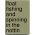 Float Fishing And Spinning In The Nottin