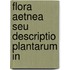 Flora Aetnea Seu Descriptio Plantarum In
