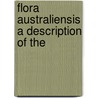 Flora Australiensis A Description Of The door Onbekend