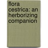 Flora Cestrica: An Herborizing Companion door Onbekend