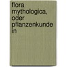 Flora Mythologica, Oder Pflanzenkunde In door Johann Heinrich Dierbach