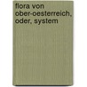 Flora Von Ober-Oesterreich, Oder, System door Christian Brittinger