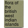 Flora of the British West Indian Islands by August Grisebach