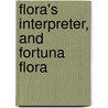 Flora's Interpreter, And Fortuna Flora door Sarah Josepha Buell Hale