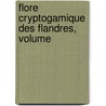 Flore Cryptogamique Des Flandres, Volume door Jean Kickx