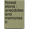 Floreat Etona : Anecdotes And Memories O door Ralph Nevill