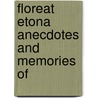 Floreat Etona Anecdotes And Memories Of door Ralph Nevill