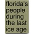 Florida's People During The Last Ice Age
