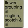 Flower Grouping In English, Scotch & Iri door Margaret H. Waterfield