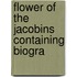 Flower Of The Jacobins Containing Biogra