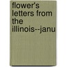 Flower's Letters From The Illinois--Janu door Richard Flower