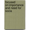 Focused On:Importance And Need For Socia door Onbekend