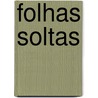 Folhas Soltas by Joo Deus