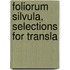 Foliorum Silvula, Selections For Transla