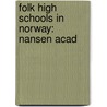 Folk High Schools In Norway: Nansen Acad by Not Available