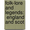 Folk-Lore And Legends:  England And Scot door Onbekend