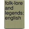 Folk-Lore And Legends: English by Unknown