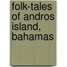 Folk-Tales Of Andros Island, Bahamas door Elsie Worthington Clews Parsons